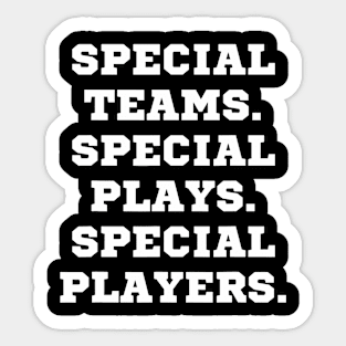 Special Teams Special Plays Special Players Sticker